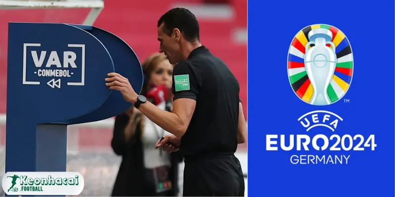 EUFA bị kiên, VAR có thể sẽ không xuất hiện tại Euro 2024 1 EUFA bị kiện vì dùng công nghệ VAR trái phép