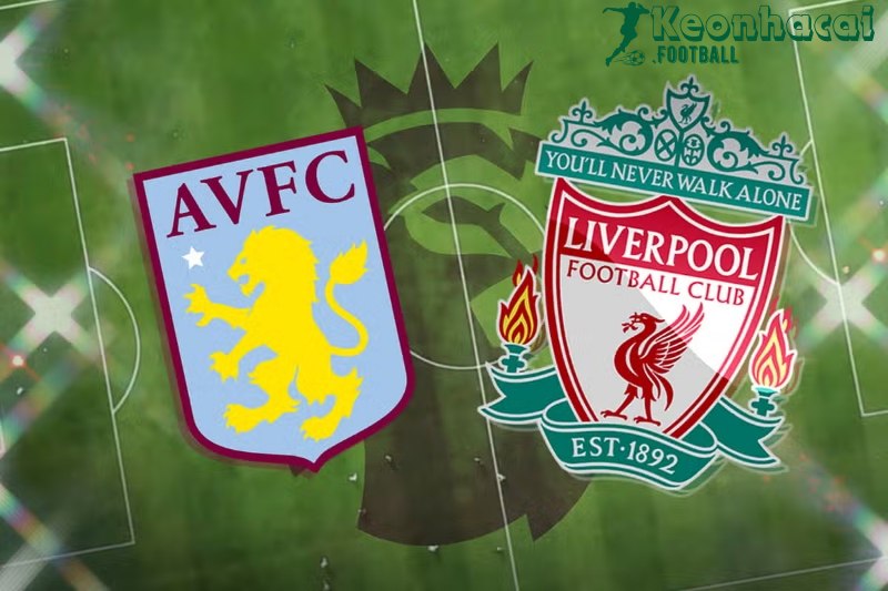 Soi kèo Aston Villa vs Liverpool, 2h00 ngày 14/05/2024 1 Soi kèo Aston Villa vs Liverpool, 2h00 ngày 14/05/2024