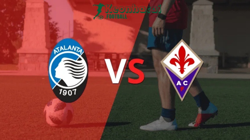Soi kèo Atalanta vs Fiorentina, 23h00 ngày 02/06/2024 1 Soi kèo Atalanta vs Fiorentina, 23h00 ngày 02/06/2024