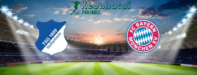 Soi kèo Hoffenheim vs Bayern Munich, 20h30 ngày 18/05/2024