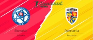 Soi kèo Slovakia vs Romania, 23h00 ngày 26/06/2024