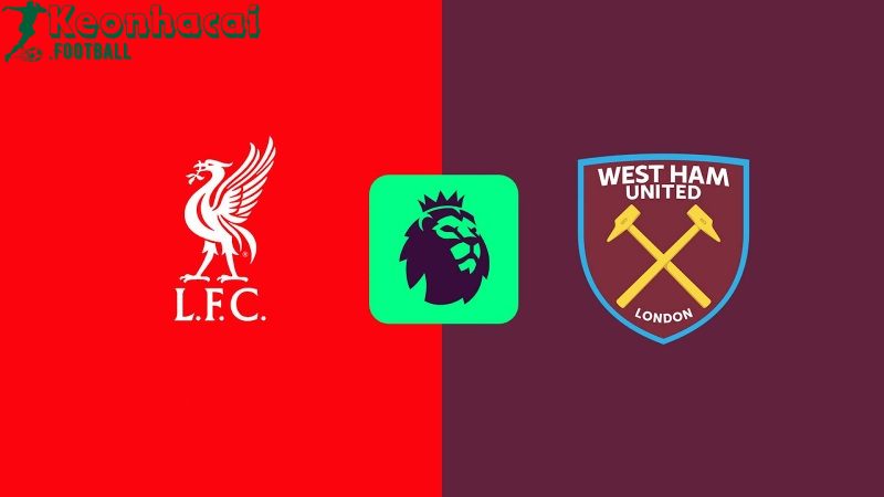Soi kèo Liverpool vs West Ham - 20h00 ngày 13/4 - Ngoại hạng Anh 1 Soi kèo Liverpool vs West Ham - 20h00 ngày 13/4 - Ngoại hạng Anh