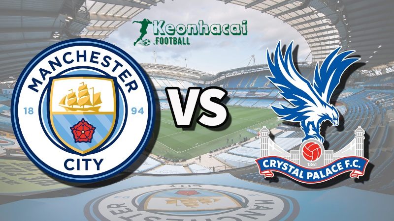 Soi kèo Manchester City vs Crystal Palace - 18h30 ngày 12/4 - Ngoại hạng Anh 1 Soi kèo Manchester City vs Crystal Palace