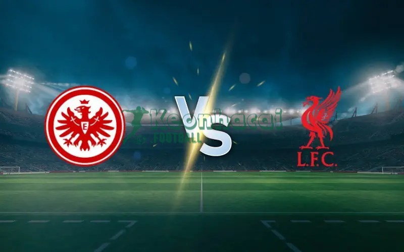 Soi kèo Eintracht Frankfurt vs Liverpool - 2h00 ngày 23/10 - Champions League 1 Soi kèo Eintracht Frankfurt vs Liverpool