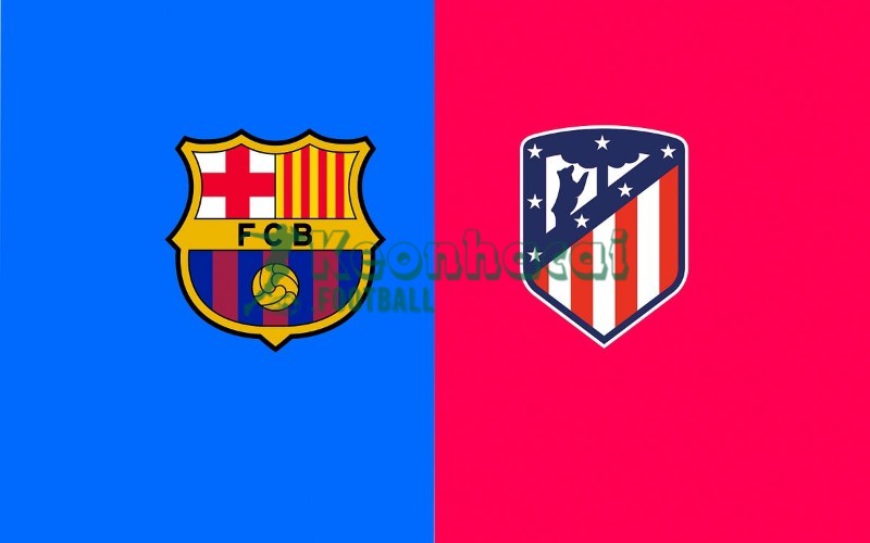 Soi kèo Barcelona vs Atletico Madrid - 3h00 ngày 03/12 - La Liga 1 Soi kèo Barcelona vs Atletico Madrid - 3h00 ngày 03/12 - La Liga