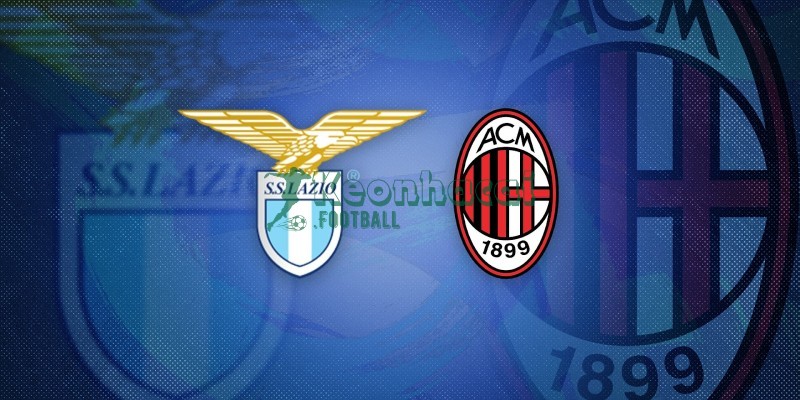 Soi kèo Lazio vs AC Milan - 3h00 ngày 05/12 - Coppa Italia 1 Soi kèo Lazio vs AC Milan - 3h00 ngày 05/12 - Coppa Italia