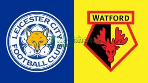 Soi kèo Leicester vs Watford - 22h00 ngày 26/12 - Hạng Nhất Anh