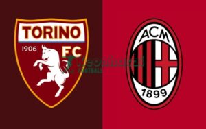Soi kèo Torino vs AC Milan - 2h45 ngày 09/12 - Serie A 9 Soi kèo Torino vs AC Milan - 2h45 ngày 09/12 - Serie A