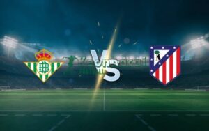 Soi kèo Betis vs Atletico Madrid - 3h00 ngày 06/02 - Cúp Nhà Vua
