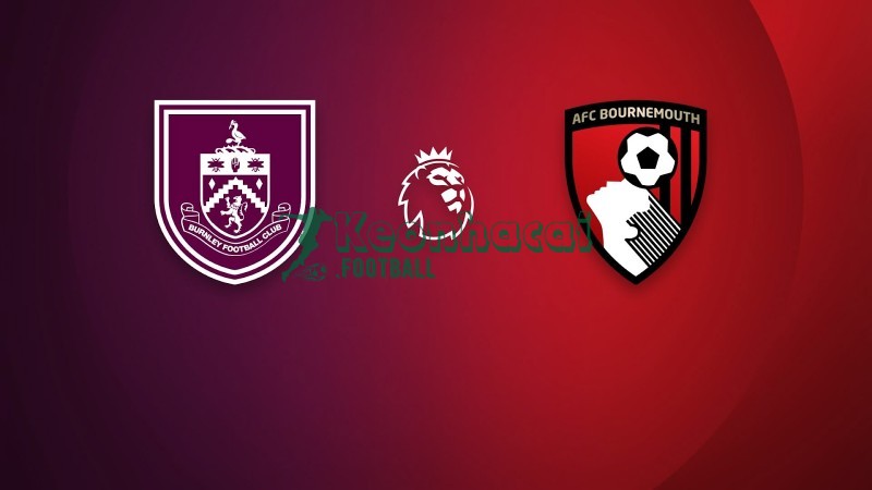 Soi kèo Burnley vs Bournemouth - 22h00 ngày 14/3 - Ngoại hạng Anh 1 Soi kèo Burnley vs Bournemouth - 22h00 ngày 14/3 - Ngoại hạng Anh