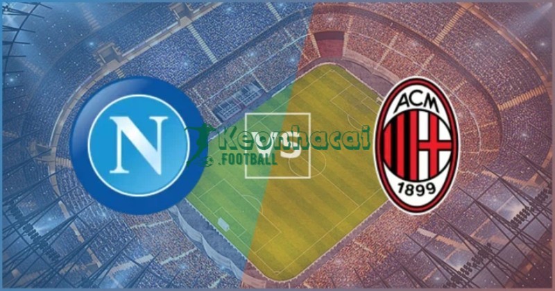 Soi kèo Napoli vs AC Milan - 1h45 07/4 - Serie A