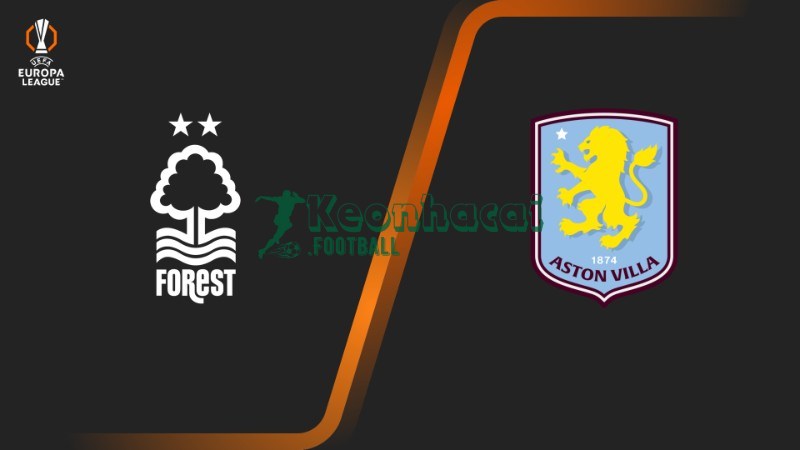 Soi kèo Nottingham vs Aston Villa - 2h00 01/5 - Europa League
