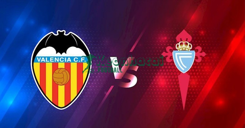 Soi kèo Valencia vs Celta Vigo - 21h15 ngày 05/4 - La Liga