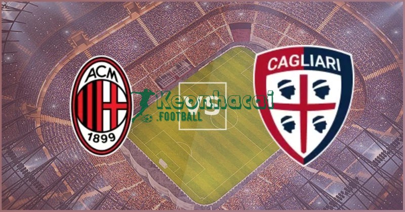 Soi kèo AC Milan vs Cagliari - 1h45 25/5 - Serie A