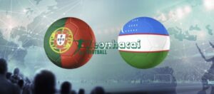 Soi kèo Bồ Đào Nha vs Uzbekistan - 0h00 ngày 24/6 - World Cup