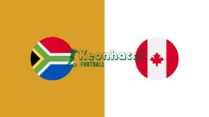 Soi kèo Nam Phi vs Canada - 2h00 29/6 - World Cup