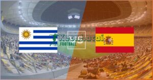 Soi kèo Uruguay vs Tây Ban Nha - 7h00 ngày 27/6 - World Cup
